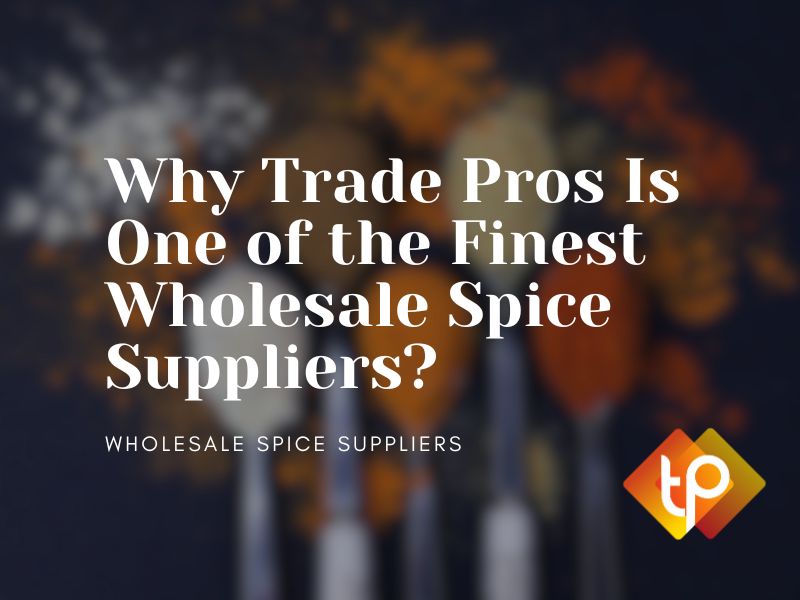 Wholesale Spice Suppliers